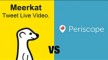 De strijd om livestreaming-apps: Meerkat versus Periscope